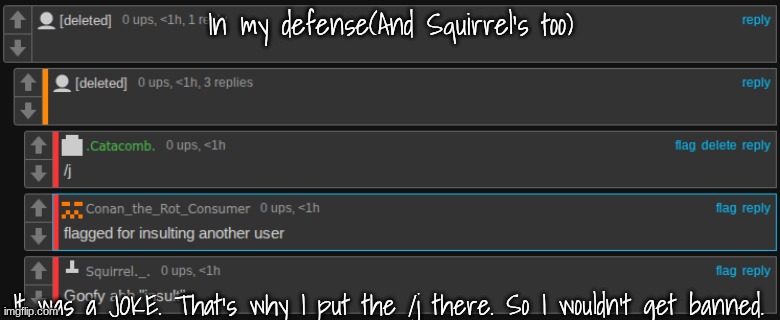 No matter which stream, there always has to be a "snowflake." | In my defense(And Squirrel's too); It was a JOKE. That's why I put the /j there. So I wouldn't get banned. | made w/ Imgflip meme maker