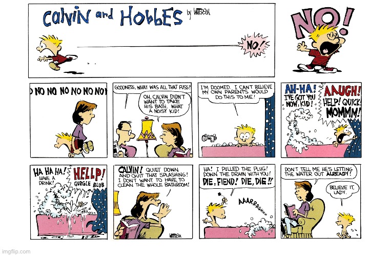 Bath time (again) with Calvin… | image tagged in calvin and hobbes,comics,bath time,mom,soap monster,down the drain | made w/ Imgflip meme maker