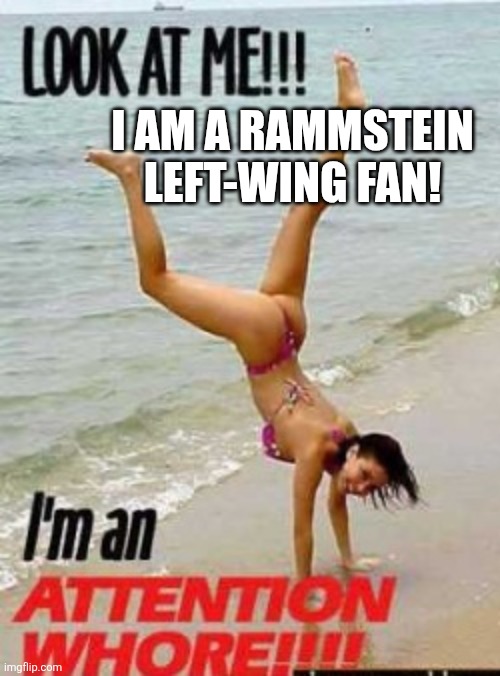 I AM A RAMMSTEIN LEFT-WING FAN! | made w/ Imgflip meme maker