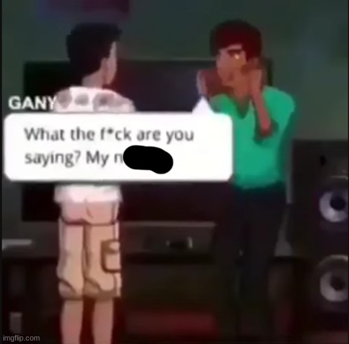 What the f*ck are you saying my n*gga | image tagged in what the f ck are you saying my n gga | made w/ Imgflip meme maker