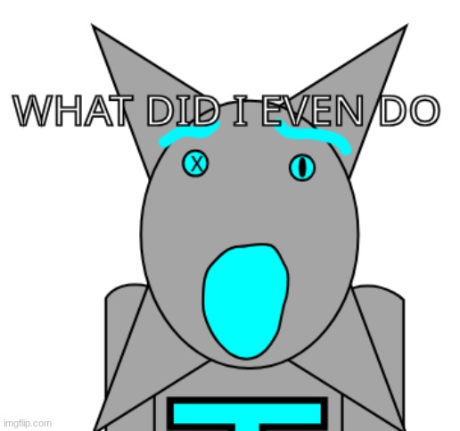 new temp | image tagged in what did i even do | made w/ Imgflip meme maker