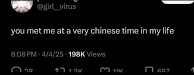 You met me at a very chinese time in my life Blank Meme Template