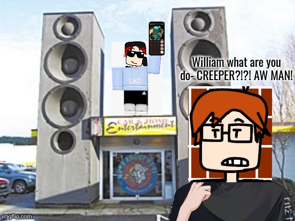 The boys were going home and William was tired of hearing the KPDH (Golden) song and decided to blast Revenge instead. | William what are you do- CREEPER?!?! AW MAN! | image tagged in mc,william,memes,creeper aw man,comics | made w/ Imgflip meme maker