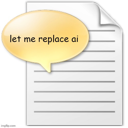 tgwesdfx | let me replace ai | image tagged in tgwesdfx | made w/ Imgflip meme maker