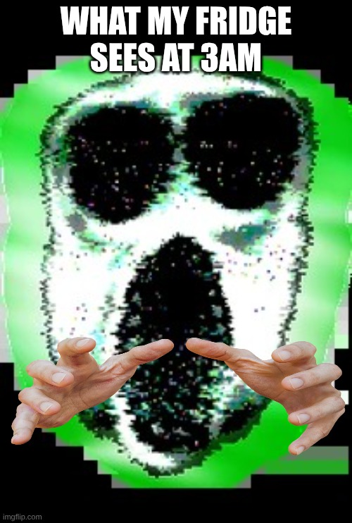 NEED APPLE | WHAT MY FRIDGE SEES AT 3AM | image tagged in ambush,memes,3am,hands,roblox doors | made w/ Imgflip meme maker