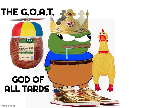 G.O.A.T. meme | THE G.O.A.T. GOD OF ALL TARDS | image tagged in apu | made w/ Imgflip meme maker