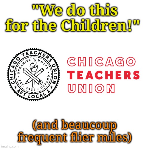 The Chi-Town Hustlers | "We do this for the Children!"; (and beaucoup frequent flier miles) | made w/ Imgflip meme maker