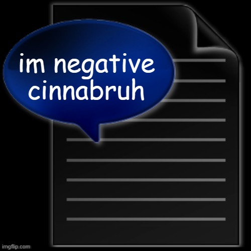 tgwesdfx | im negative cinnabruh | image tagged in tgwesdfx | made w/ Imgflip meme maker