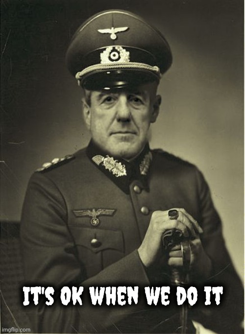 Good Guy Mueller | It's OK when we do it | image tagged in good guy mueller | made w/ Imgflip meme maker