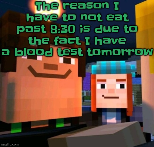 hey buddy | The reason I have to not eat past 8:30 is due to the fact I have a blood test tomorrow | image tagged in hey buddy | made w/ Imgflip meme maker