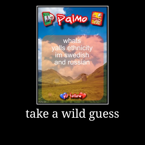 take a wild guess | | image tagged in funny,demotivationals | made w/ Imgflip demotivational maker