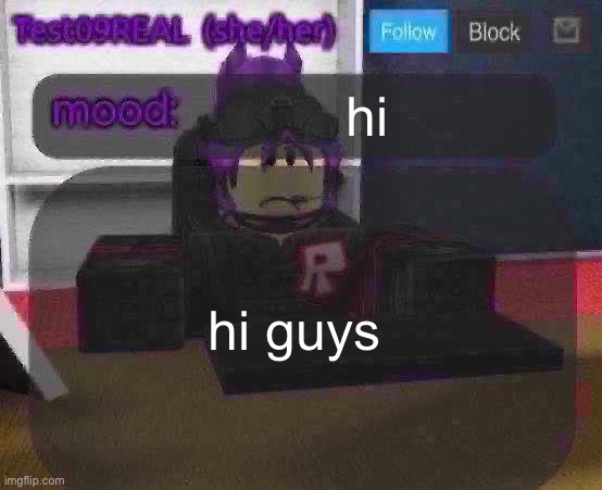 Test09 Jane Doe temp v2 | hi; hi guys | image tagged in test09 jane doe temp v2 | made w/ Imgflip meme maker