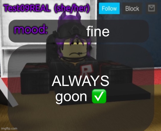 Test09 Jane Doe temp v2 | fine; ALWAYS goon ✅ | image tagged in test09 jane doe temp v2 | made w/ Imgflip meme maker