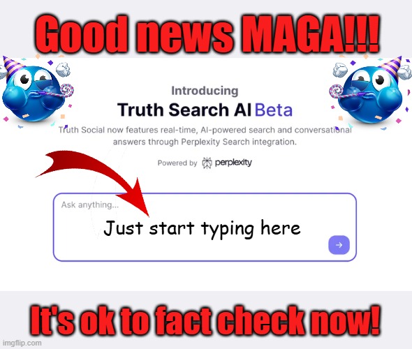 Good news MAGA!!! It's ok to fact check now! Just start typing here | made w/ Imgflip meme maker