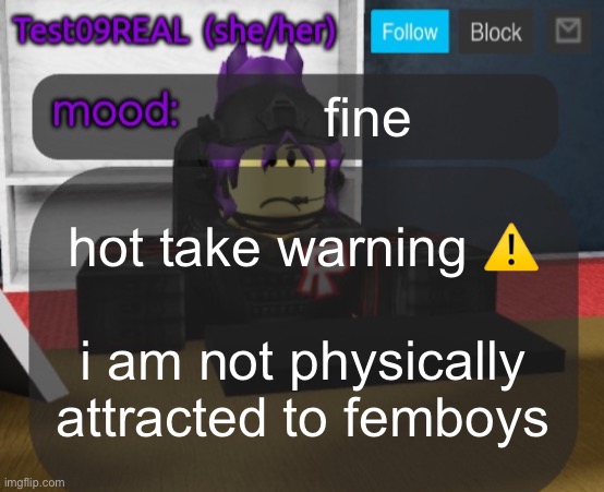 Test09 Jane Doe temp v2 | fine; hot take warning ⚠️
                       
i am not physically attracted to femboys | image tagged in test09 jane doe temp v2 | made w/ Imgflip meme maker