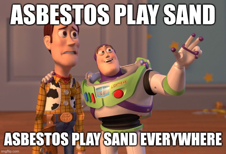 Schools closed across Australia | ASBESTOS PLAY SAND; ASBESTOS PLAY SAND EVERYWHERE | image tagged in memes,x x everywhere,australia,meanwhile in australia | made w/ Imgflip meme maker