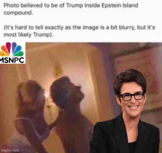 Madcow gets it wrong - again | image tagged in bill clinton,rachel maddow,epstein,island | made w/ Imgflip meme maker