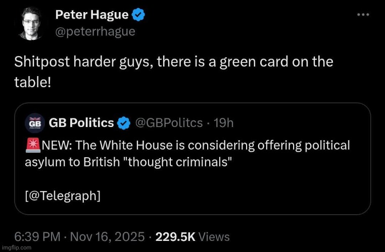 So you're saying there's a chance I can move to the USA? And avoid the UK police state? Sign me up! | image tagged in based | made w/ Imgflip meme maker