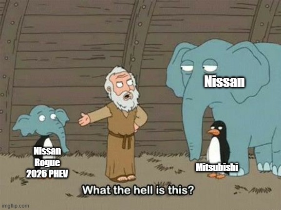 Elephant Penguin Meme | Nissan; Nissan Rogue 2026 PHEV; Mitsubishi | image tagged in elephant penguin meme | made w/ Imgflip meme maker