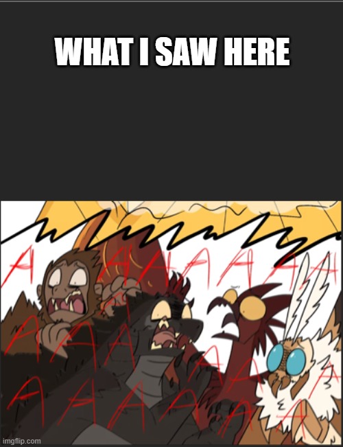WHAT I SAW HERE | image tagged in godzilla rodan mothra and king kong get scared | made w/ Imgflip meme maker
