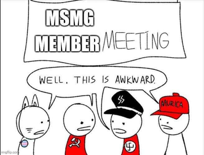 MSMG; MEMBER | made w/ Imgflip meme maker