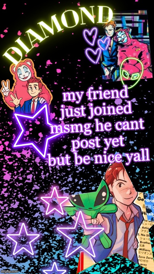 Diamond's Hesitant Alien temp ! ! (TYSM DISCO!!!) | my friend just joined msmg he cant post yet but be nice yall | image tagged in diamond's hesitant alien temp tysm disco | made w/ Imgflip meme maker