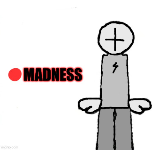share you story | MADNESS | image tagged in share you story | made w/ Imgflip meme maker