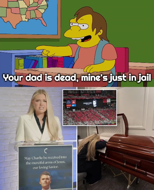 Your dad is dead, mine's just in jail | image tagged in simpson simpsons nelson | made w/ Imgflip meme maker