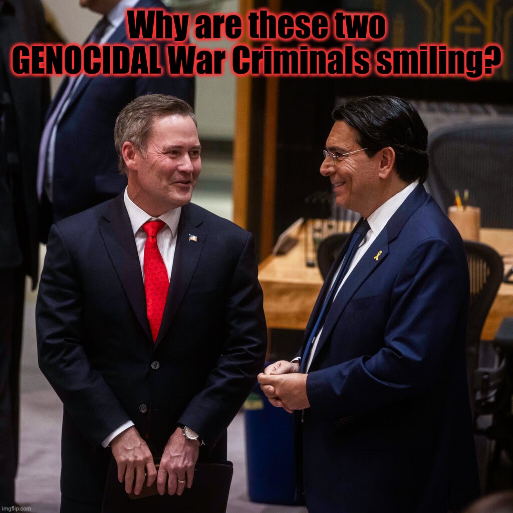 Why are these two GENOCIDAL War Criminals smiling? | made w/ Imgflip meme maker