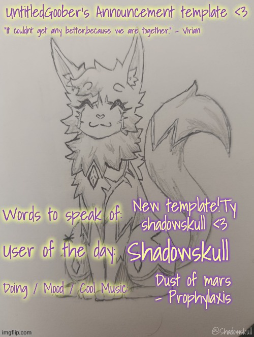 UntitledGoober has something to say!!!!!! (Ty shadowskull!) | New template!Ty shadowskull <3; Shadowskull; Dust of mars - Prophylaxis | image tagged in untitledgoober has something to say ty shadowskull | made w/ Imgflip meme maker