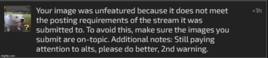 I was just asking why my images got unfeatured??? Who is unfeaturing these posts??? | made w/ Imgflip meme maker