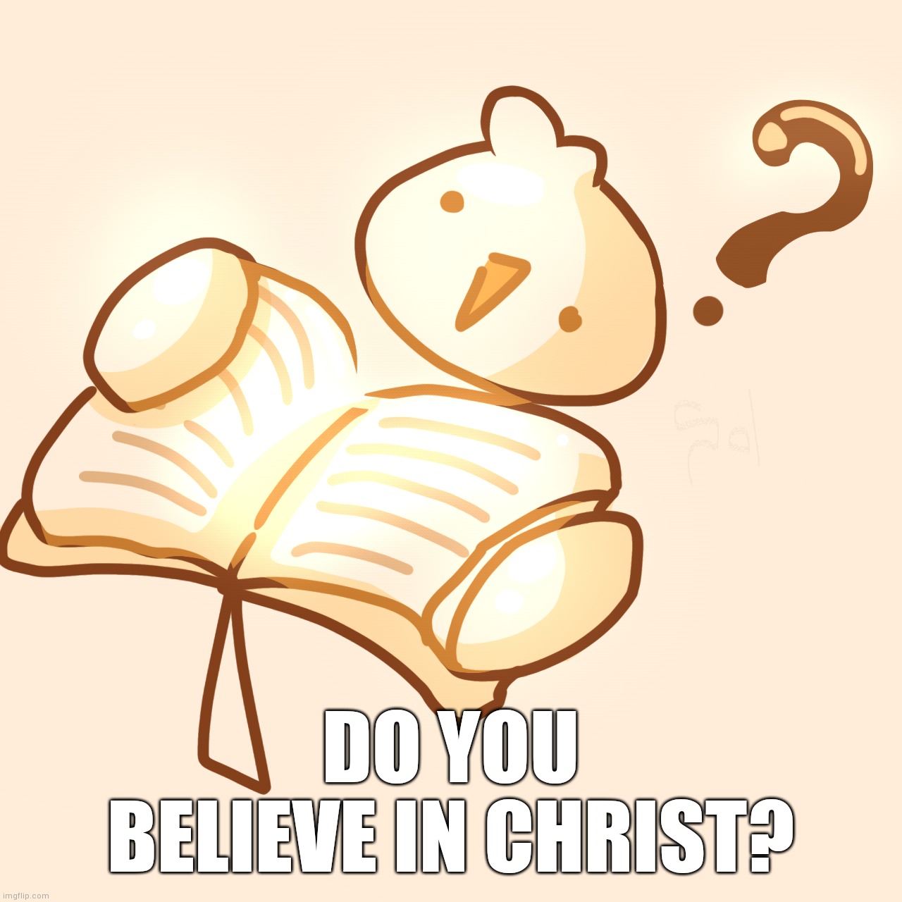Hi | DO YOU BELIEVE IN CHRIST? | made w/ Imgflip meme maker