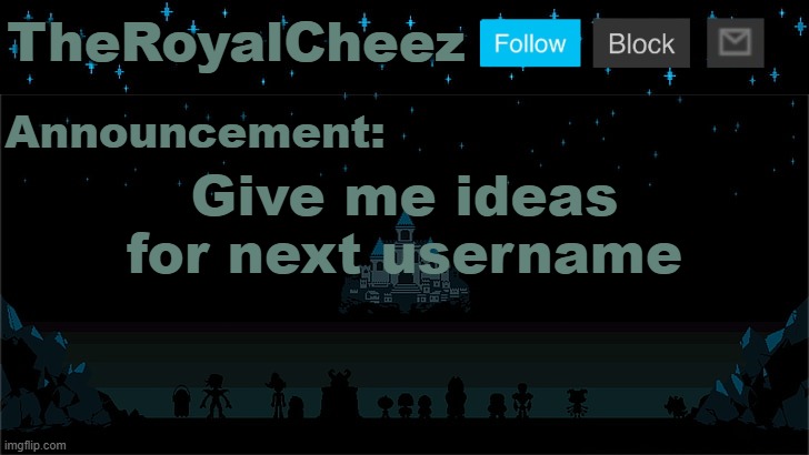 Cheez's Undertale Template | Give me ideas for next username | image tagged in cheez's undertale template | made w/ Imgflip meme maker