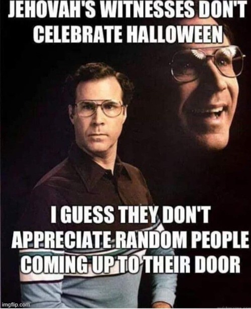 Jehovah's Witnesses | image tagged in repost | made w/ Imgflip meme maker