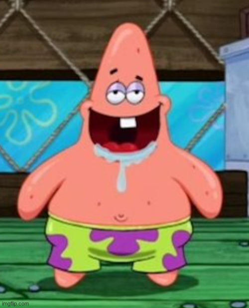 STUPID PATRICK | image tagged in stupid patrick | made w/ Imgflip meme maker