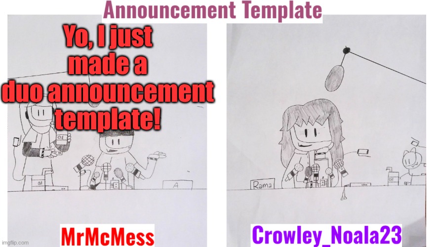 New duo template | Yo, I just made a duo announcement template! | image tagged in mrmcmess crowley_noala23 announcement | made w/ Imgflip meme maker