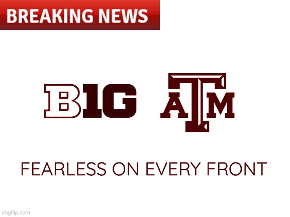 Texas A&M meme | FEARLESS ON EVERY FRONT | image tagged in blank white template,memes,college football,texas,football,sports | made w/ Imgflip meme maker