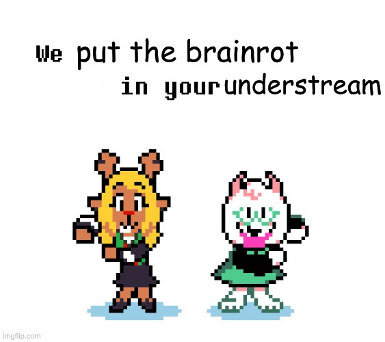 We removed the pipebomb in your mailbox | put the brainrot understream | image tagged in we removed the pipebomb in your mailbox | made w/ Imgflip meme maker