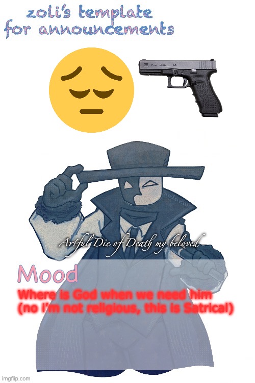 zoli Announcement | Where is God when we need him

(no i’m not religious, this is Satrical) | image tagged in zoli announcement | made w/ Imgflip meme maker