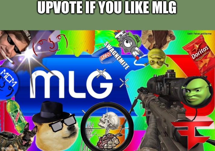 MLG IS TUFF | UPVOTE IF YOU LIKE MLG | image tagged in mlg,great meme reset,memes,upvote beggars,2016,funny | made w/ Imgflip meme maker