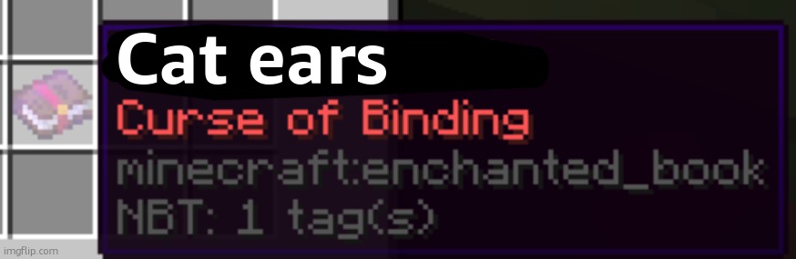 Curse of binding | Cat ears | image tagged in curse of binding | made w/ Imgflip meme maker