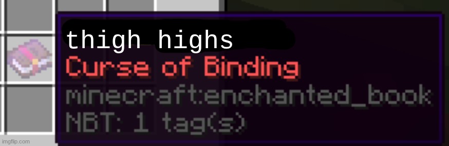 Curse of binding | thigh highs | image tagged in curse of binding | made w/ Imgflip meme maker