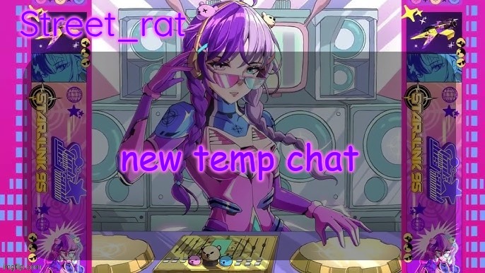 I doubt anyone knows who this is | new temp chat | image tagged in street rat's starjunk 95 temp | made w/ Imgflip meme maker