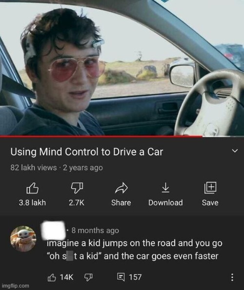 This dude genuinely got a dirty mind | image tagged in fun,meme,dark humor,cars,memes | made w/ Imgflip meme maker