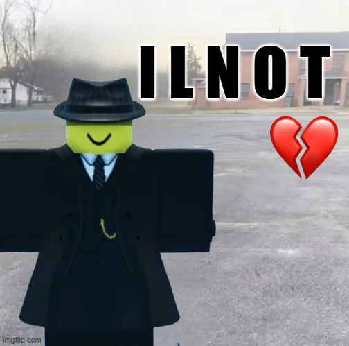 "i love knocking out teeth" | I L N O T | image tagged in blank sybau maker,forsaken,mafia | made w/ Imgflip meme maker