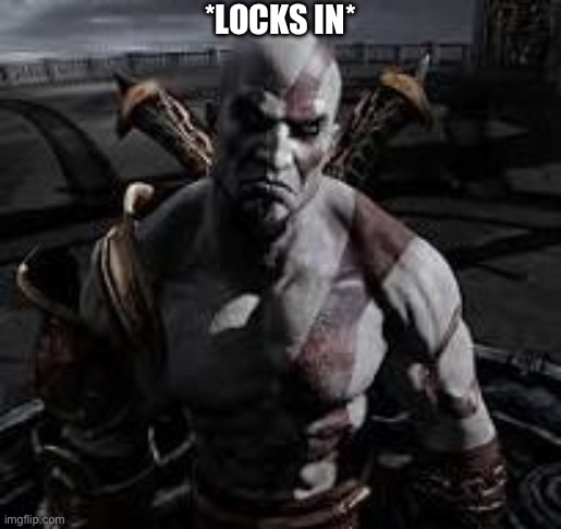 *LOCKS IN* | image tagged in young kratos | made w/ Imgflip meme maker