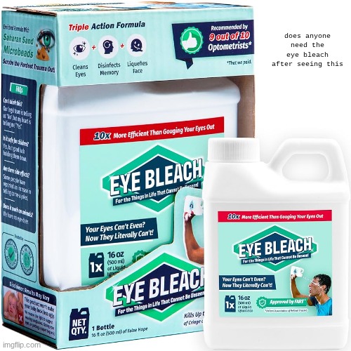 does anyone need the eye bleach after seeing this | made w/ Imgflip meme maker