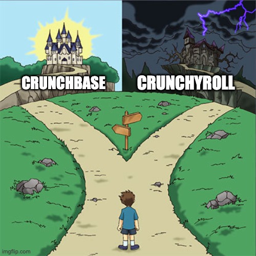 CRUNCH | CRUNCHYROLL; CRUNCHBASE | image tagged in which way | made w/ Imgflip meme maker