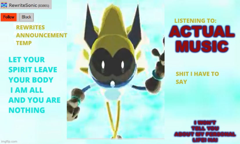 evil 69sanic be like: | ACTUAL MUSIC; I WON'T TELL YOU ABOUT MY PERSONAL LIFE! HA! | image tagged in rewrite annoucement temp | made w/ Imgflip meme maker