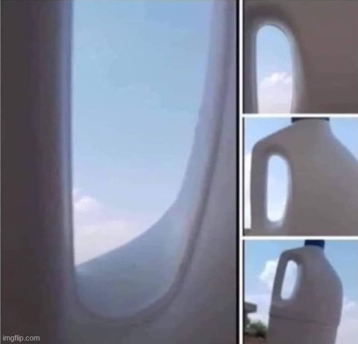Plane window milk jug | image tagged in plane window milk jug | made w/ Imgflip meme maker